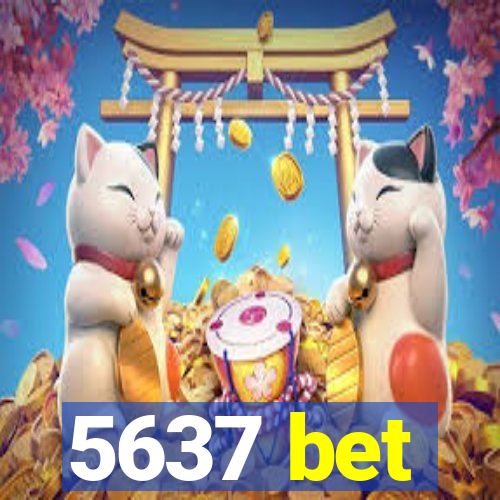 5637 bet